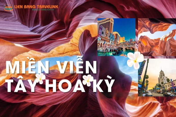 Chinh Phục Kỳ Quan Thiên Nhiên Mỹ: Tour Miền Viễn Tây Hoa Kỳ 2026 Cùng Liên Bang Travel