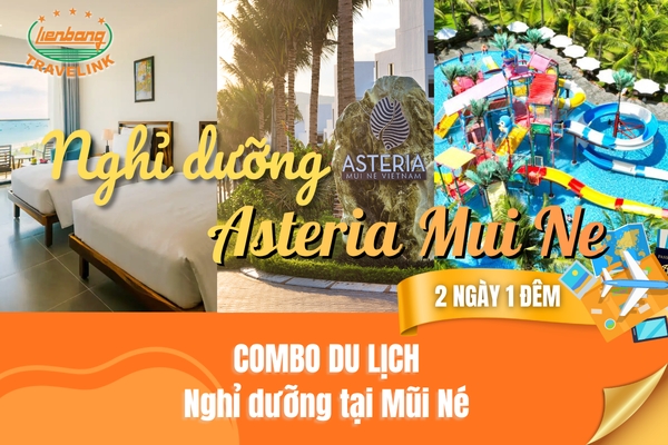 COMBO DU LỊCH - NGHỈ DƯỠNG MŨI NÉ ASTERIA