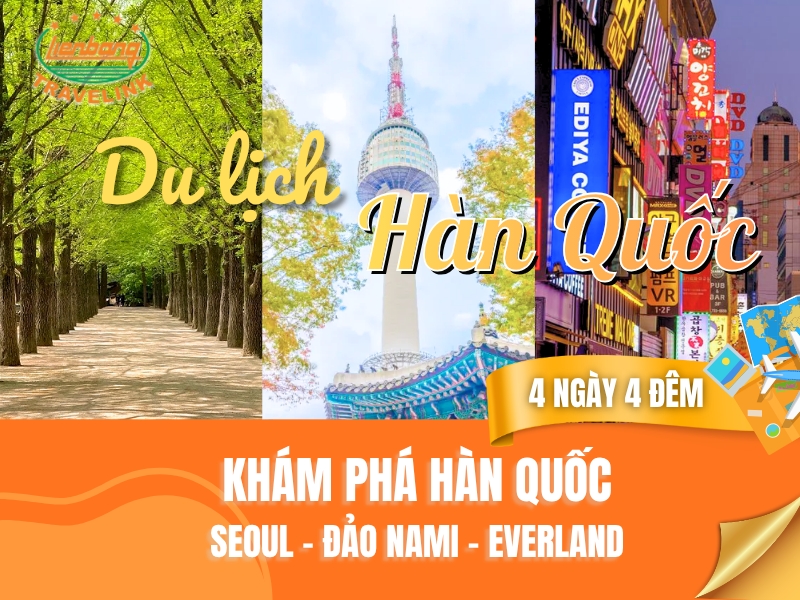 KHÁM PHÁ HÀN QUỐC: SEOUL - NAMI ISLAND - EVERLAND