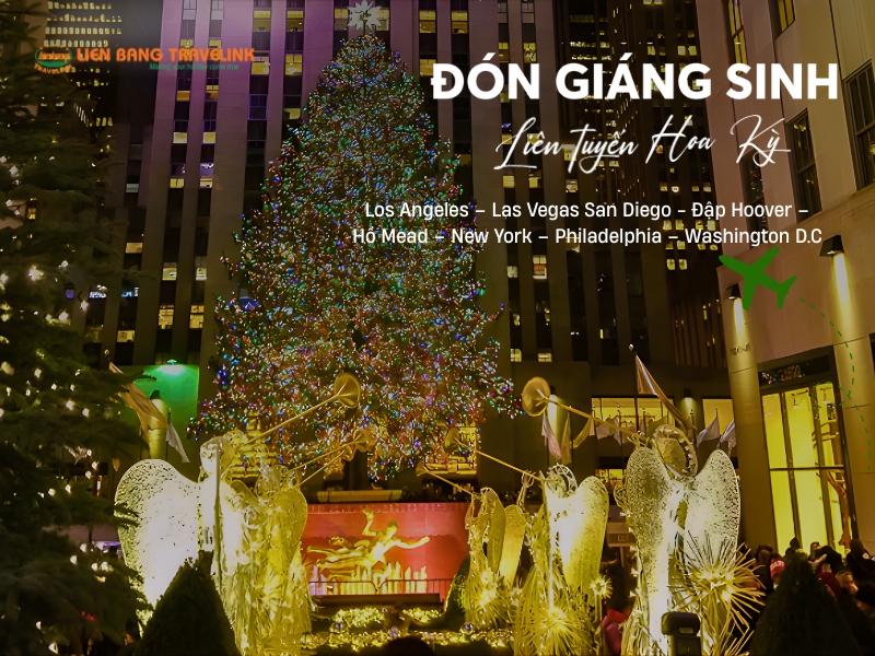ĐÓN GIÁNG SINH TẠI MỸ! Los Angeles – Las Vegas San Diego - Đập Hoover – Hồ Mead – New York – Philadelphia – Washington D.C 