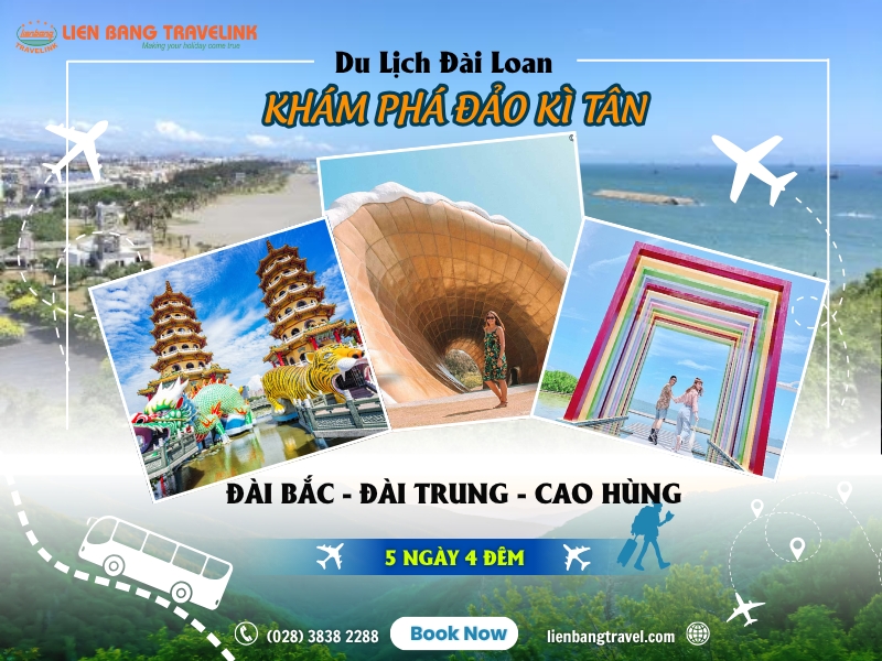 DU LỊCH ĐÀI LOAN - KHÁM PHÁ ĐẢO KÌ TÂN: ĐÀI BẮC – ĐÀI TRUNG – CAO HÙNG