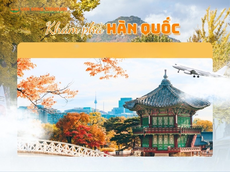 DU NGOẠN HÀN QUỐC 4 MÙA: Thủ đô Seoul - Nami Island - Everland