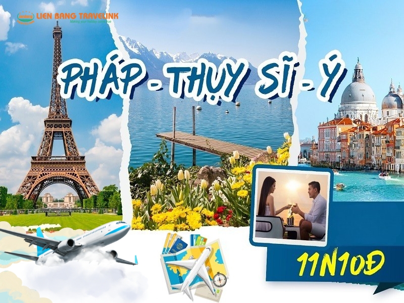 KHÁM PHÁ CHÂU ÂU: Pháp – Ý – Thụy Sĩ 