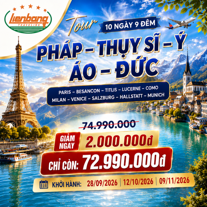TOUR CHÂU ÂU - 5 NƯỚC TÂY ÂU: PHÁP - THỤY SĨ - Ý - ÁO - ĐỨC