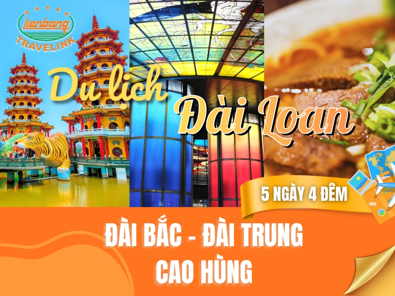 TOUR ĐÀI LOAN: ĐÀI TRUNG - CAO HÙNG - ĐÀI BẮC
